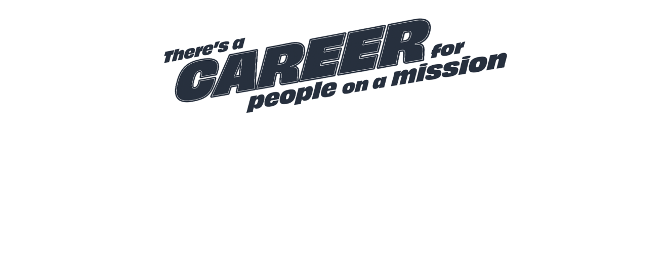 There's a career for people on a mission